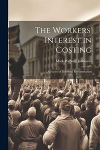 Produktbild: The Workers' Interest in Costing: A Factor of Industrial Reconstruction