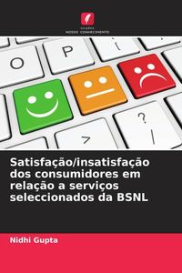 Produktbild: Satisfa&ccedil;&atilde;o/insatisfa&ccedil;&atilde;o dos consumidores em rela&ccedil;&atilde;o a servi&ccedil;os seleccionados da BSNL