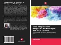 Produktbild: Uma Proposta de Programa de Educa&ccedil;&atilde;o em Arte Terapia
