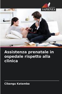 Produktbild: Assistenza prenatale in ospedale rispetto alla clinica