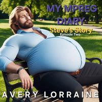 Produktbild: My MPreg Diary: Steve's Story (Episode 2)