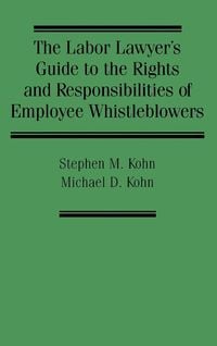 Produktbild: The Labor Lawyer's Guide to the Rights and Responsibilities of Employee Whistleblowers