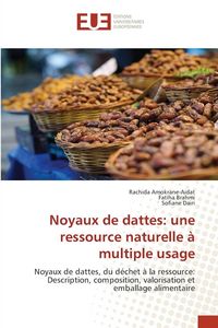 Produktbild: Noyaux de dattes: une ressource naturelle &agrave; multiple usage