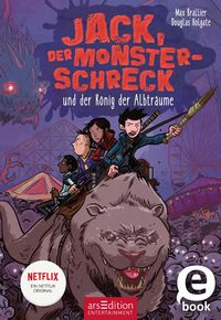 Produktbild: Jack, der Monsterschreck, und der K&ouml;nig der Albtr&auml;ume (Jack, der Monsterschreck 3)