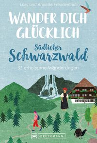 Produktbild: Wander dich gl&uuml;cklich - s&uuml;dlicher Schwarzwald