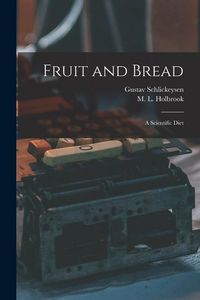 Produktbild: Fruit and Bread: a Scientific Diet
