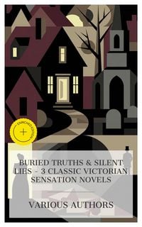 Produktbild: Buried Truths & Silent Lies - 3 Classic Victorian Sensation Novels