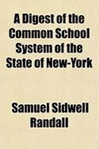 Produktbild: A Digest of the Common School System of the State of New-York