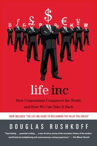 Bild vom Artikel Life Inc: How Corporatism Conquered the World, and How We Can Take It Back vom Autor Douglas Rushkoff