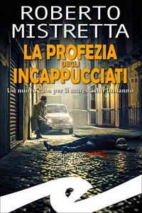 Produktbild: La profezia degli incappucciati. Un nuovo caso per il maresciallo Bonanno
