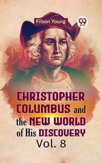 Produktbild: Christopher Columbus and the New World of His Discovery Vol. 8