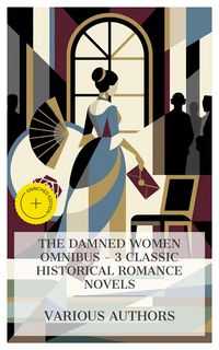 Produktbild: The Damned Women Omnibus - 3 Classic Historical Romance Novels
