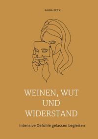 Produktbild: Weinen, Wut und Widerstand