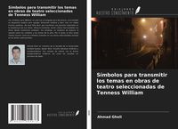Produktbild: S&iacute;mbolos para transmitir los temas en obras de teatro seleccionadas de Tenness William