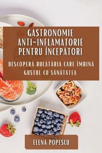 Produktbild: Gastronomie Anti-inflamatorie pentru &Icirc;ncep&iquest;tori