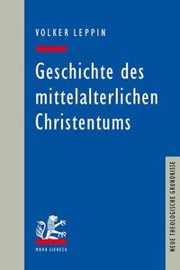 Bild vom Artikel Geschichte des mittelalterlichen Christentums vom Autor Volker Leppin