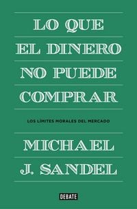 Produktbild: Lo que el dinero no puede comprar : los l&iacute;mites morales del mercado