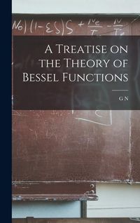 Produktbild: A Treatise on the Theory of Bessel Functions