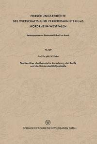 Produktbild: Studien &uuml;ber die thermische Zersetzung der Kohle und die Kohlendestillatprodukte