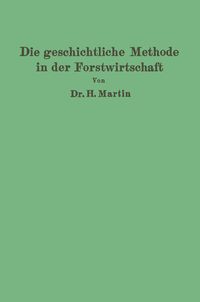 Produktbild: Die geschichtliche Methode in der Forstwirtschaft