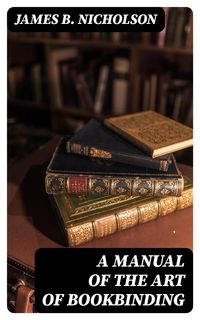 Produktbild: A Manual of the Art of Bookbinding