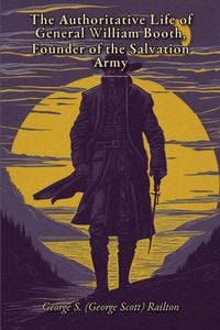 Produktbild: The Authoritative Life of General William Booth, Founder of the Salvation Army