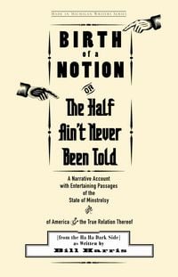 Produktbild: Birth of a Notion; Or, the Half Ain't Never Been Told