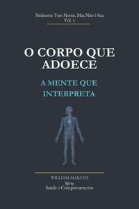 Produktbild: O Corpo que Adoece, a Mente que Interpreta