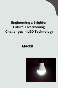 Produktbild: Engineering a Brighter Future: Overcoming Challenges in LED Technology
