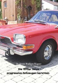 Produktbild: Die 1970er Jahre - progressive Zeitzeugen berichten