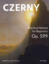 Produktbild: Practical Method for Beginners, Op. 599 (Modern Edition) - With Illustrated Introduction on How to Read Sheet Music