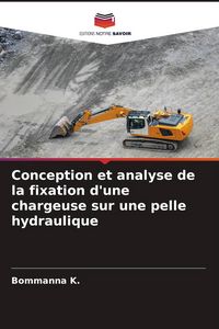 Produktbild: Conception et analyse de la fixation d'une chargeuse sur une pelle hydraulique