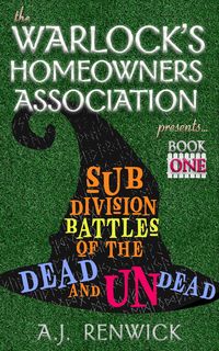 Produktbild: Subdivision Battles of the Dead and Undead (The Warlock's Homeowners Association, #1)