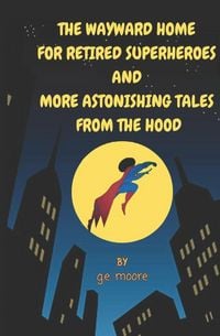 Produktbild: The Wayward Home For Retired Superheroes