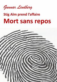 Produktbild: Mort sans repos (Neuf affaires pour Stig Alm, #3)