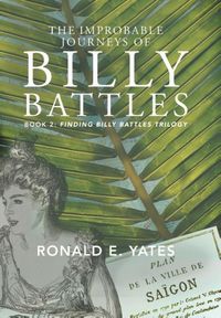 Produktbild: Yates, R: Improbable Journeys of Billy Battles