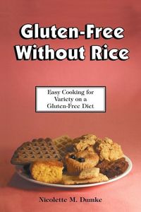 Produktbild: Gluten-Free Without Rice: Easy Cooking for Variety on a Gluten-Free Diet