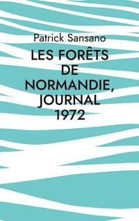 Produktbild: Les For&ecirc;ts de Normandie, Journal 1972