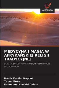 Produktbild: Medycyna I Magia W Afryka&iquest;skiej Religii Tradycyjnej