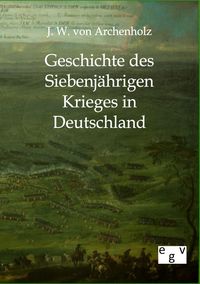 Produktbild: Geschichte des Siebenj&auml;hrigen Krieges in Deutschland