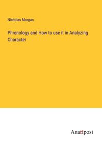 Produktbild: Phrenology and How to use it in Analyzing Character