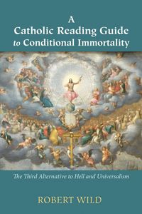 Produktbild: A Catholic Reading Guide to Conditional Immortality
