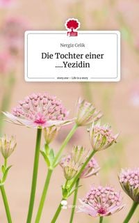 Produktbild: Die Tochter einer ....Yezidin. Life is a Story - story.one