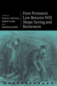 Produktbild: How Persistent Low Returns Will Shape Saving and Retirement