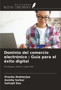 Produktbild: Dominio del comercio electr&oacute;nico : Gu&iacute;a para el &eacute;xito digital