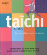 Produktbild: Ta&iuml;chi : &agrave; tout &acirc;ge, &agrave; tout moment, en tout lieu