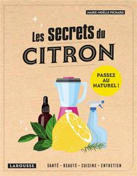 Produktbild: Les secrets du citron : sant&eacute;, beaut&eacute;, cuisine, entretien