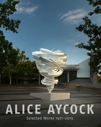 Bild vom Artikel Alice Aycock. Selected Works 1971-2019 vom Autor Reinhard Spieler