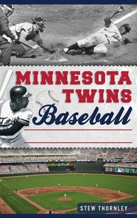 Produktbild: Minnesota Twins Baseball: Hardball History on the Prairie