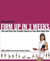 Produktbild: Prevention's Firm Up in 3 Weeks: Trim and Tone Your Trouble Zones for Your Best Body Ever